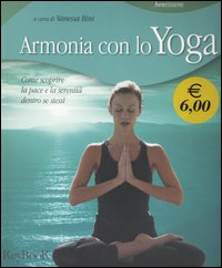 Lo Yoga  una pratica che discende da un'antichissima disciplina, comprendente differenti correnti ma aventi tutte uno scopo comune: la totalit dell'uomo. Il vocabolo yoga in generale indica ogni tecnica di ascesi e ogni metodo di meditazione. Lo Yoga vi aiuter a riconoscere la natura egocentrica della mente e la sua tendenza a creare fenomeni fittizi senza riscontri oggettivi; a non aggrapparvi a persone o cose in maniera morbosa; a riconoscere e respingere i sentimenti immaginari o ingannevoli; a ricercare l'equilibrio in tutte le attivit, sia quelle di natura fisica, come il lavoro, lo sport e l'alimentazione, che di ordine psichico, come la cura dei rapporti affettivi, lo studio, le disposizioni creative. 