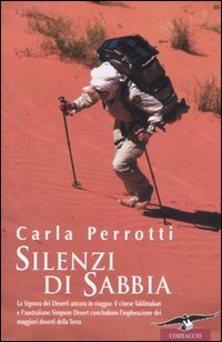 Il libro racconta due imprese straordinarie. Il deserto del Taklimakan, chiuso fra le montagne hymalaiane,  il secondo deserto al mondo dopo il Sahara per superficie inabitabile. Carla Perrotti l'ha attraversato da nord a sud per 550 chilometri, di cui 400 mai toccati da orma umana, in 24 giorni di solitudine assoluta. Nell'australiano Simpson Desert, invece, Perrotti ha percorso 430 chilometri in 24 giorni 